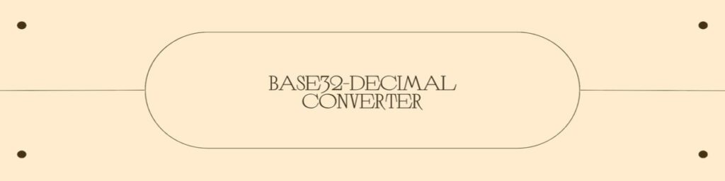 Decimal to Base32 & Base32 to Decimal Converter: Fast & Accurate Number Conversion Tool