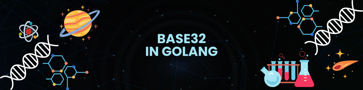 Base32 Encoding & Decoding in Go (Golang Guide for Beginners)