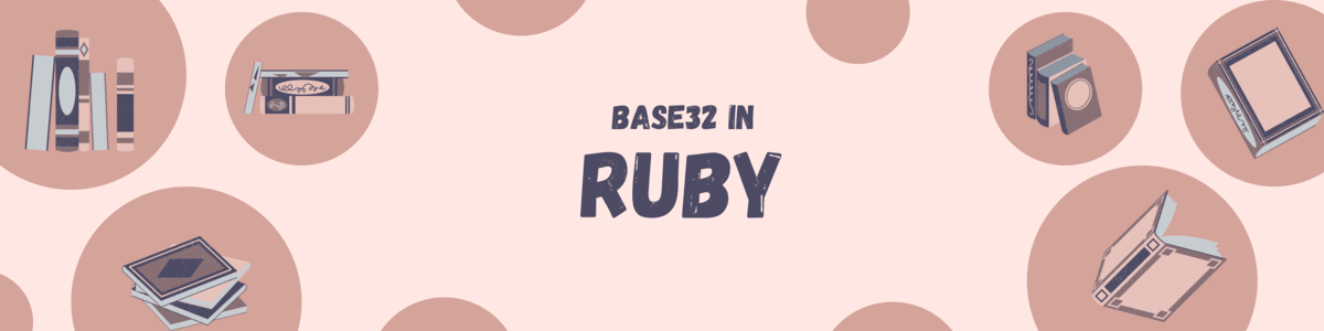 Base32 String Encoding & Decoding in Ruby Programming Language